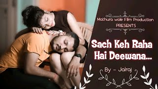 Sach Keh Raha Hai Deewana  unplugged cover song  Maadhyam  DEEPAK amp DIA [upl. by Leik517]