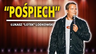 ŁUKASZ LOTEK LODKOWSKI  quotPośpiechquot  StandUp [upl. by Kee]