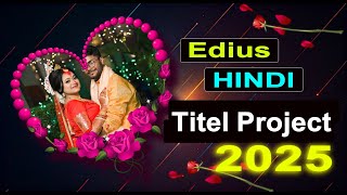 🎉Edius Hindi Wedding Title Project 2025 🎉 [upl. by Adlesirg]