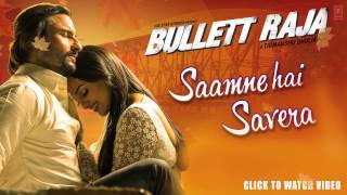 Saamne Hai Savera Full Song Audio Bullett Raja  Saif Ali Khan Sonakshi Sinha [upl. by Castora]