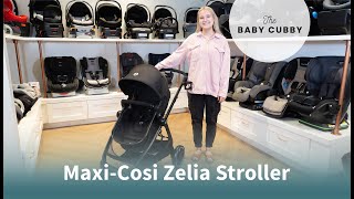 MaxiCosi Zelia Stroller  The Baby Cubby [upl. by Celinda266]