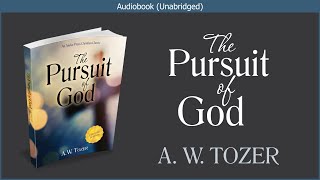 The Pursuit of God  AW Tozer  Free Christian Audiobook [upl. by Kanya]