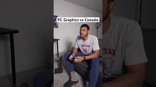 PC Graphics vs Console 🤔 [upl. by Judsen]