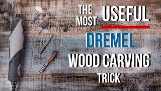 The Most USEFUL Dremel Wood Carving Trick [upl. by Sacttler540]