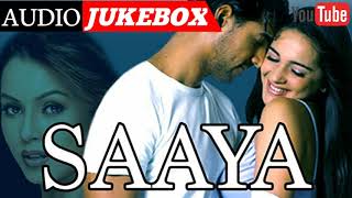 Saaya Movie All Songs [upl. by Anwahsad]