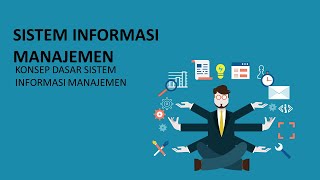 Sistem Informasi Manajemen  Konsep Dasar Sistem Informasi Manajemen [upl. by Wolpert131]