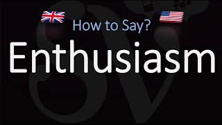 How to Pronounce Enthusiasm 2 WAYS British Vs American English Pronunciation [upl. by Airlee]